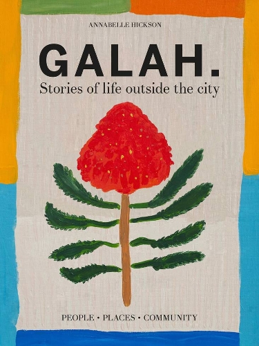 Бумажная книга «Galah: Stories of life outside the city», автор Аннабель Хиксон - фото №1