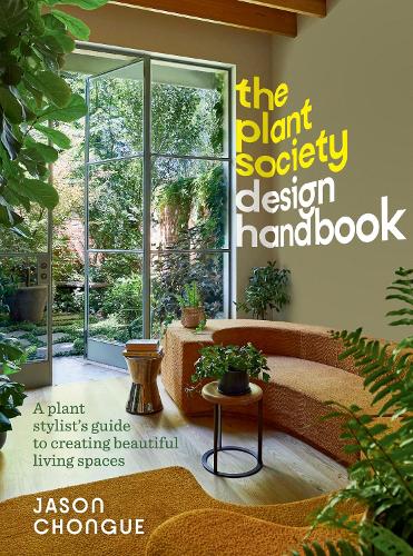 [object Object] «The Plant Society Design Handbook: A plant stylist's guide to creating beautiful living spaces», автор Джейсон Чонг - фото №1