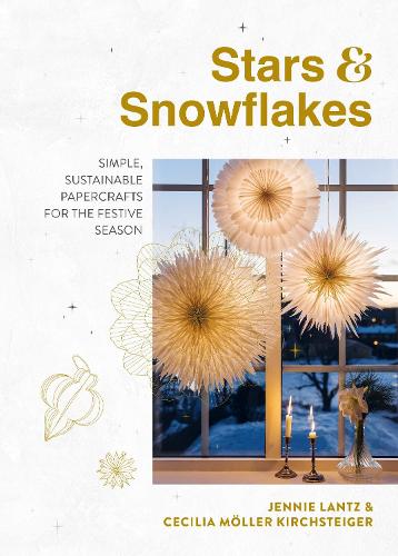 Бумажная книга «Stars & Snowflakes: Simple, sustainable papercrafts for the festive season», авторов Сесилия Меллер Кирхштайгер, Дженни Ланц - фото №1