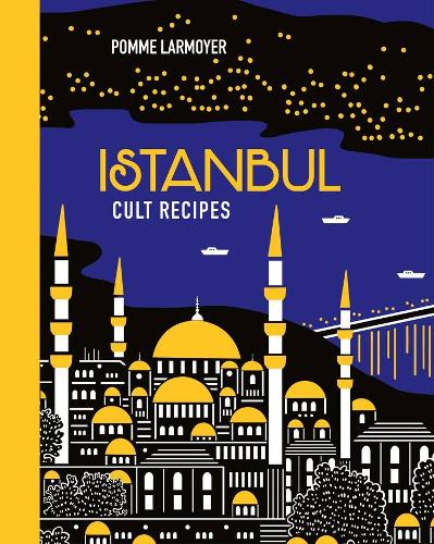 Бумажная книга «Istanbul Cult Recipes (mini)», автор Помме Лармойер - фото №1