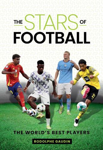 Бумажная книга «The Stars of Football: The World's Best Players», автор Родольф Годен - фото №1