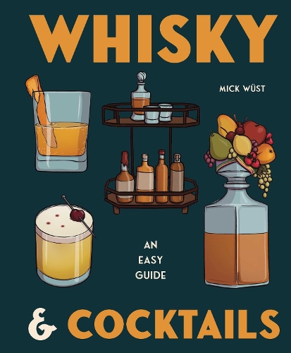 Бумажная книга «Whisky & Cocktails», автор Мик Вюст - фото №1