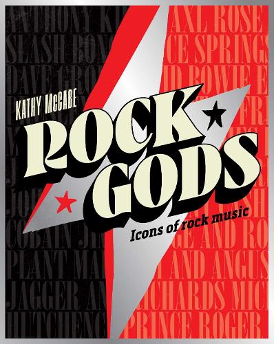 Бумажная книга «Rock Gods: The greatest showmen and most influential songwriters of the rock era», автор Кэти Маккейб - фото №1
