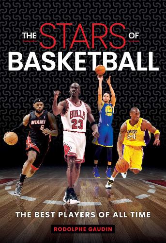 Бумажная книга «Stars of Basketball: The Best Players of All Time», автор Родольф Годен - фото №1