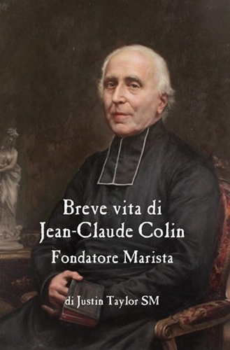 Бумажная книга «A Short Life of Jean-Claude Colin Marist Founder (Italian Edition)», автор Джастин Тейлор - фото №1