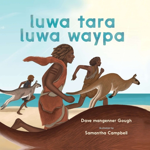Бумажная книга «luwa tara luwa waypa: three kangaroos three Tasmanian Aboriginal men», автор Дэйв Мангеннер Гоф - фото №1