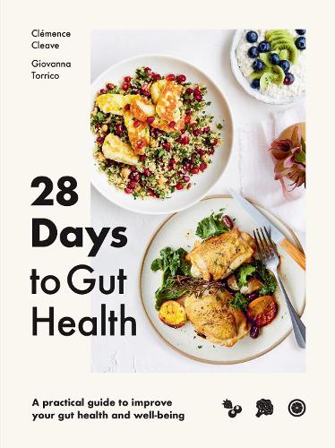Бумажная книга «28 Days to Gut Health: A practical guide to improve your gut health and well-being», авторов Клеманс Клив, Фрэнки Унсворт - фото №1