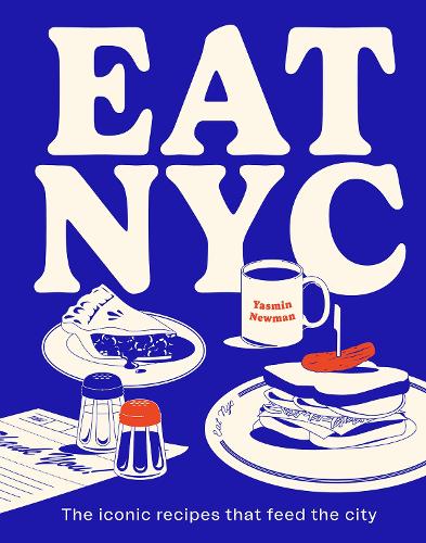 Бумажная книга «EAT NYC: The iconic recipes that feed the city», автор Ясмин Ньюман - фото №1