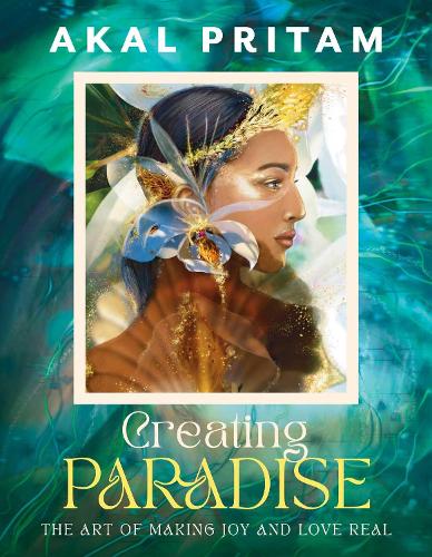 Бумажная книга «Creating Paradise: The art of making joy and love real», автор Акал Притам - фото №1