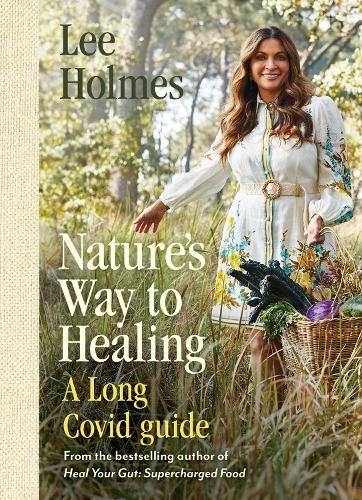Паперова книга «Nature's Way to Healing: A Long Covid Guide», автор Лі Холмс - фото №1