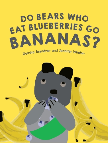 Бумажная книга «Do Bears Who Eat Blueberries Go Bananas?», авторов Дейрдре Бранднер, Дженнифер Уилан - фото №1