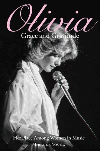 Бумажная книга «Olivia: Grace and Gratitude: Her Place Amongst Women in Music», автор Миранда Янг - фото №1