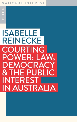 Бумажная книга «Courting Power: Law, Democracy & the Public Interest in Australia», автор Изабель Рейнеке - фото №1