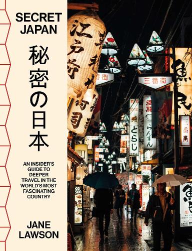 Бумажная книга «Secret Japan: An insider's guide to deeper travel in the world's most fascinating country», автор Джейн Лоусон - фото №1