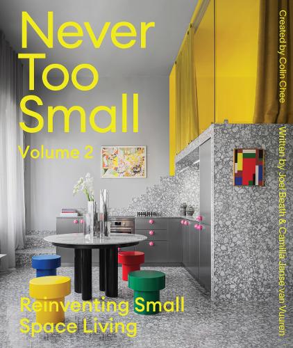 Паперова книга «Never Too Small: Vol. 2: Reinventing Small Space Living», авторів Камілла Янсе ван Вуурен, Джоел Біт - фото №1