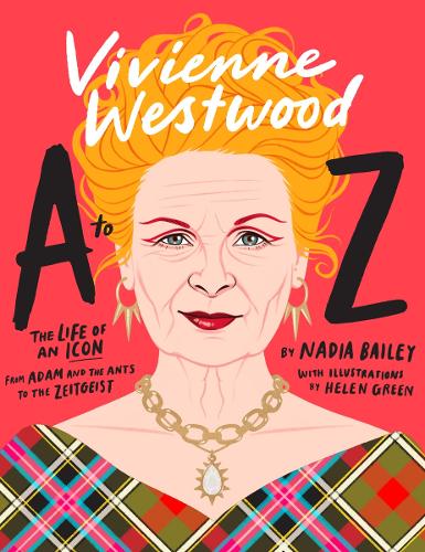 Бумажная книга «Vivienne Westwood A to Z: The Life of an Icon: From Anglomania to Zips», автор Надя Бейли - фото №1