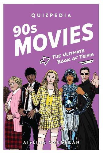 Бумажная книга «90s Movies Quizpedia: The ultimate book of trivia», автор Эшлинг Кофлан - фото №1