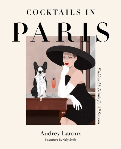 Бумажная книга «Cocktails in Paris: Fashionable drinks for all seasons», автор Одри Лару - фото №1
