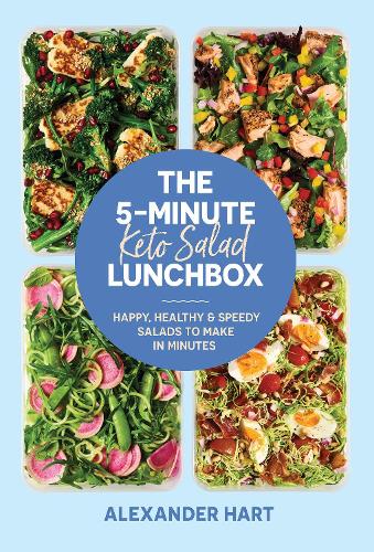 Бумажная книга «The 5-Minute Keto Salad Lunchbox: Happy, healthy & speedy meals to make in minutes», автор Александр Харт - фото №1