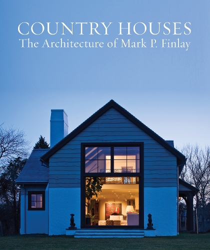 Бумажная книга «Country Houses: The Architecture of Mark P. Finlay», автор Марк П. Финлей - фото №1