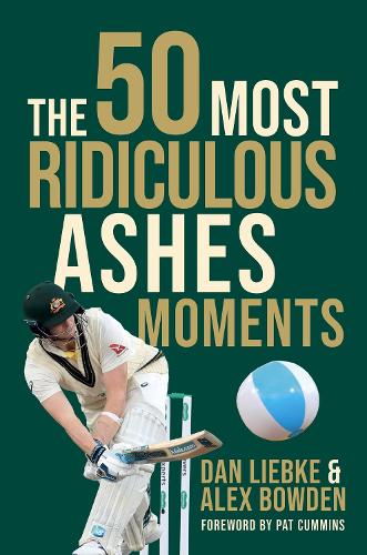 Бумажная книга «The 50 Most Ridiculous Ashes Moments», автор Дэн Либке - фото №1