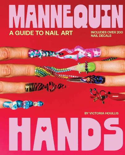 Паперова книга «Mannequin Hands: Your Guide to Nail Art», автор Вікторія Хоуліс - фото №1