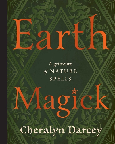 Бумажная книга «Earth Magick: A Grimoire of Nature Spells», автор Шералин Дарси - фото №1