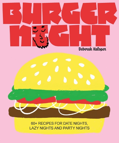 Бумажная книга «Burger Night: 60+ recipes for date nights, lazy nights and party nights», автор Дебора Калопер - фото №1