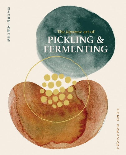 Бумажная книга «The Japanese Art of Pickling & Fermenting: Preserving vegetables and family traditions», автор Йоко Наказава - фото №1