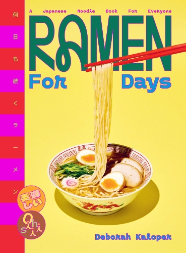 Бумажная книга «Ramen For Days: A Japanese Noodle Book For Everyone», автор Дебора Калопер - фото №1