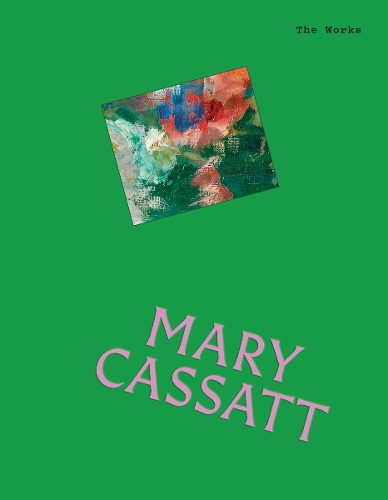 Паперова книга «The Works: Mary Cassatt: The essential masterpieces», автор Саллі Ґрант - фото №1