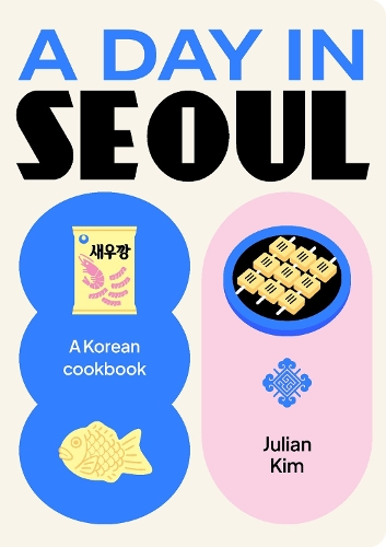Бумажная книга «A Day in Seoul: A Korean Cookbook», автор Джулиан Ким - фото №1