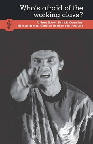 Бумажная книга «Who's Afraid of the Working Class?», авторов Эндрю Бовелл, Кристос Циолкас, Мелисса Ривз, Патриция Корнелиус - фото №1