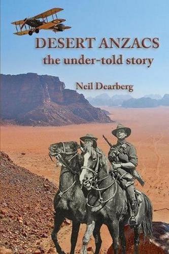 Бумажная книга «Desert Anzacs: the Under-told Story of the Sinai Palestine Campaign, 1916-1918», автор Нил Дирберг - фото №1