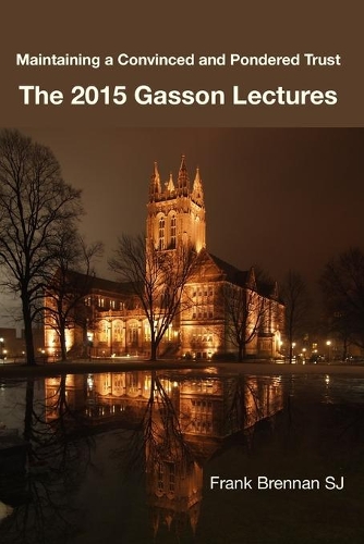 [object Object] «The 2015 Gasson Lecturers: Maintaining a Convinced & Pondered Trust», автор Френк Бреннан - фото №1