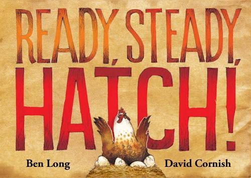 Паперова книга «Ready, Steady, Hatch!», авторів Бен Лонг, Девід Корніш - фото №1