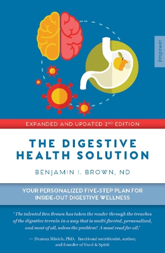 Бумажная книга «The Digestive Health Solution - Expanded & Updated 2nd Edition: Your personalized five-step plan for inside-out digestive wellness», автор Бенджамин Браун - фото №1