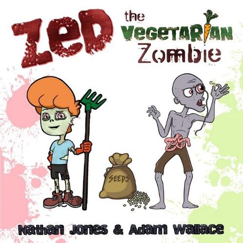 Паперова книга «Zed: The Vegetarian Zombie», авторів Адам Воллес, Натан Джонс - фото №1