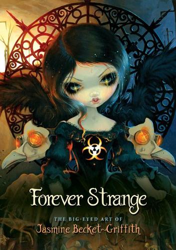 Бумажная книга «Forever Strange: The Big-Eyed Art of Jasmine Becket-Griffith», автор Жасмин Бекет-Гриффит - фото №1