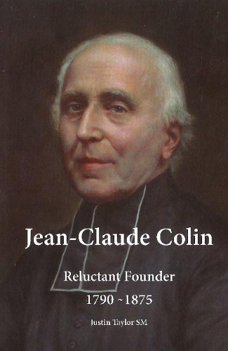 Паперова книга «Jean-Claude Colin: Reluctant Founder, 1790-1875», автор Джастін Тейлор - фото №1