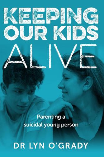 Бумажная книга «Keeping Our Kids Alive: Parenting a Suicidal Young Person», автор Лин О'Грейди - фото №1