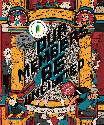 Бумажная книга «Our Members Be Unlimited: a comic about workers and their unions», автор Сэм Уоллман - фото №1