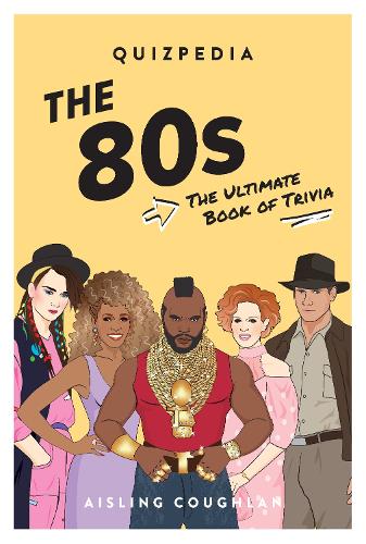 Бумажная книга «80s Quizpedia: The ultimate book of trivia», автор Эшлинг Кофлан - фото №1