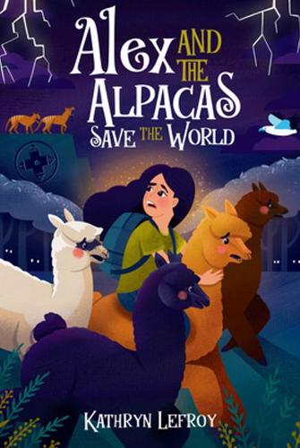 Паперова книга «Alex and the Alpacas Save the World», автор Кетрін Лефрой - фото №1