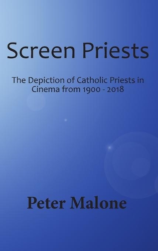 Бумажная книга «Screen Priests: The Depiction of Catholic Priests in Cinema from 1900 - 2018», автор Питер Мэлоун - фото №1