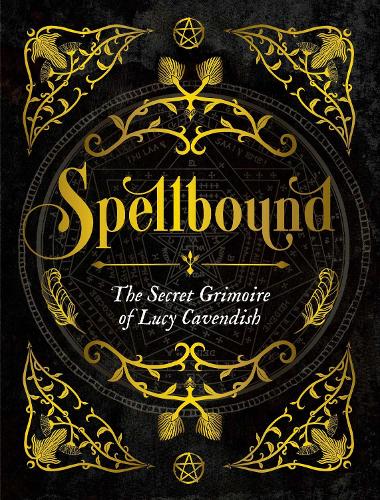 Паперова книга «Spellbound: The Secret Grimoire of Lucy Cavendish», автор Люсі Кавендіш - фото №1