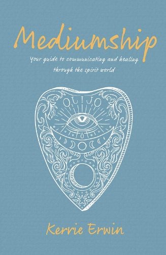 Бумажная книга «Mediumship: Your guide to communicating and healing through the spirit world», автор Керри Эрвин - фото №1