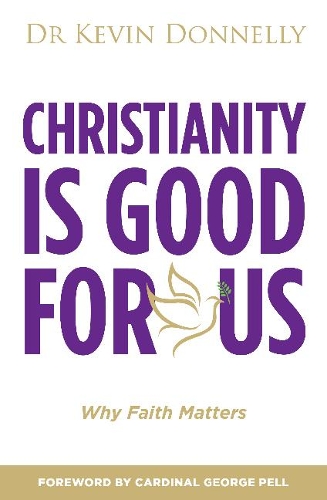 Паперова книга «Christianity is Good For Us: Why Faith Matters», автор Кевін Доннеллі - фото №1