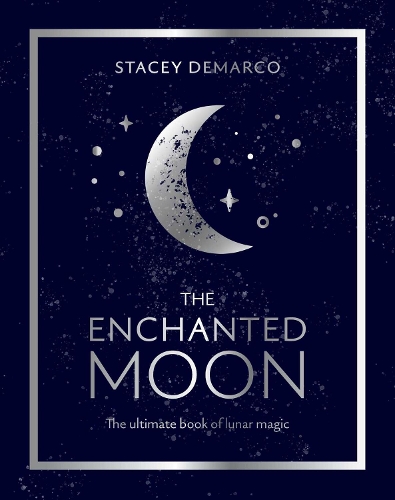 Паперова книга «The Enchanted Moon: The Ultimate Book of Lunar Magic», автор Стейсі Демарко - фото №1
