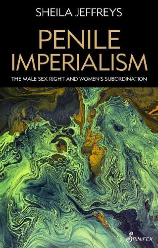 Бумажная книга «Penile Imperialism: The Male Sex Right and Women's Subordination», автор Шейла Джеффрис - фото №1